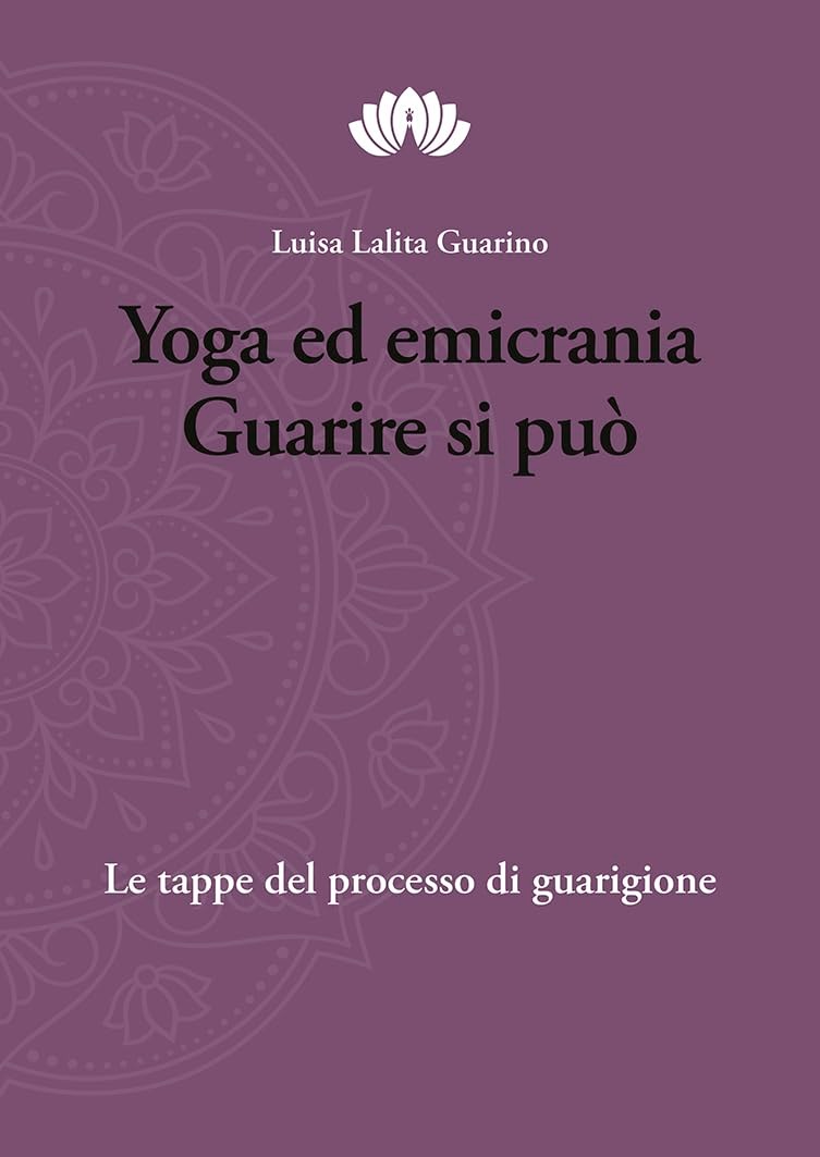 Luisa Lalita Guarino presenta Yoga ed emicrania. Guarire si può